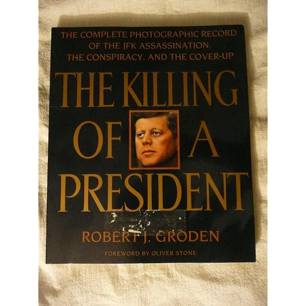 The Killing of a President: The Complete Photographic Record of