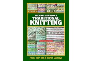 Michael Pearson's Traditional Knitting: Aran, Fair Isle and Fisher Ganseys, New & Expanded Edition (Dover Crafts: Knitting)