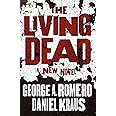 Amazon.com: The Living Dead: 9781250305121: Romero, George A., Kraus ...