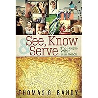 See, Know & Serve the People Within Your Reach