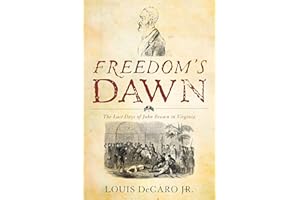 Freedom's Dawn: The Last Days of John Brown in Virginia