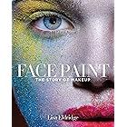 Face Paint: The Story of Makeup