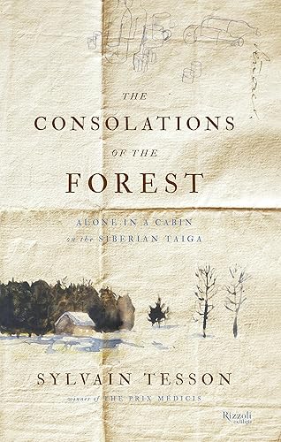 Download The Consolations of the Forest: Alone in a Cabin on the Siberian Taiga PDF