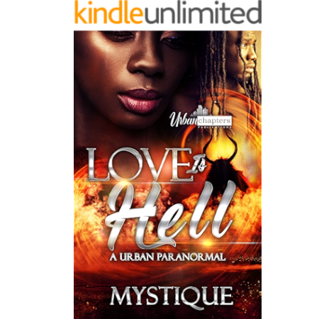 Amazon Com Love Is Hell A Urban Paranormal Ebook Mystique Accuprose Editing Kindle Store