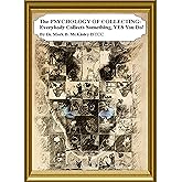 The Psychology of Collecting: Everybody Collects Something, YES You Do