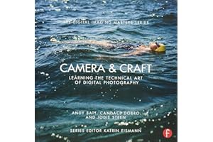 Camera & Craft: Learning the Technical Art of Digital Photography: (The Digital Imaging Masters Series)
