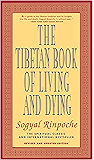 The Tibetan Book of Living and Dying: The Spiritual Classic & International Bestseller: Revised and Updated Edition