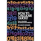 How to Calculate Quickly: Full Course in Speed Arithmetic (Dover Books on Mathematics)