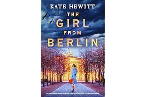 The Girl from Berlin: An utterly heart-wrenching and gripping World War Two historical novel (Totally heartbreaking WW2 novel