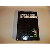 Winning through Intimidation: How to Be the Victor, Not the Victim, in ...