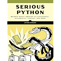Serious Python: Black-Belt Advice on Deployment, Scalability, Testing, and More