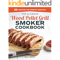 The Ultimate Wood Pellet Grill Smoker Cookbook: 100+ Recipes for Perfect Smoking book cover