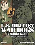 U.s. Military War Dogs in World War II (Schiffer Military History)