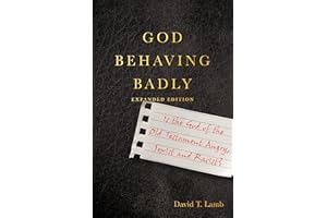 God Behaving Badly: Is the God of the Old Testament Angry, Sexist and Racist?