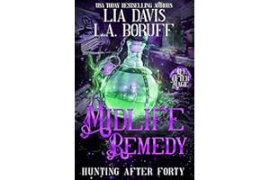 Midlife Remedy: A Paranormal Women's Fiction Cozy Mystery (Hunting After Forty Book 7)
