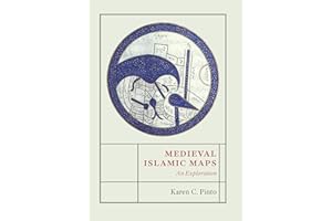 Medieval Islamic Maps: An Exploration