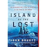 Island of the Lost: An Extraordinary Story of Survival at the Edge of the World