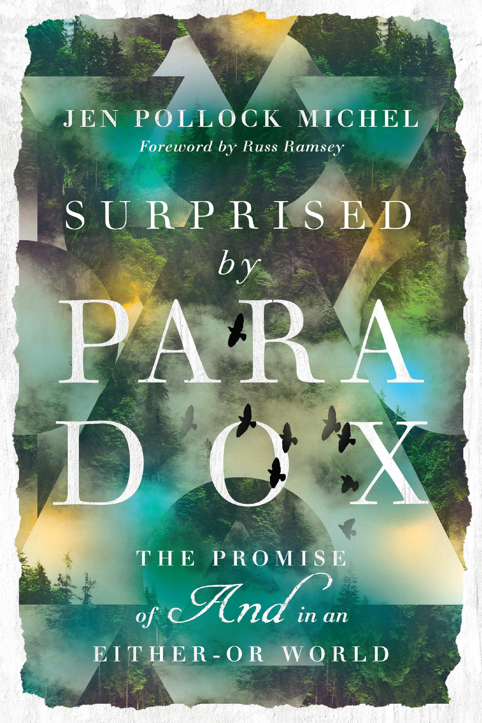 Surprised by Paradox: The Promise of "And" in an Either-Or World: Michel,  Jen Pollock, Ramsey, Russ: 9780830845644: Amazon.com: Books