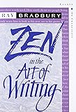 Zen in the Art of Writing: Essays on Creativity