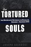 Our Tortured Souls: The 29th Infantry Division in the Rhineland, November - December 1944