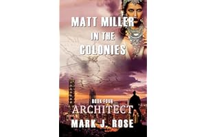 Matt Miller in the Colonies: Book Four: Architect