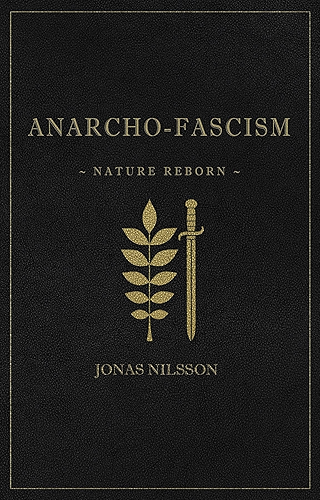 Download Anarcho-Fascism: Nature Reborn (English Edition) PDF