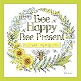 Bee Happy, Bee Present: Inspiring & Uplifting Designs to Color (Design Originals) Relaxing Adult Coloring Book for Stress Relief - One-Side-Only Bees, Flowers, and Garden Designs on Perforated Pages