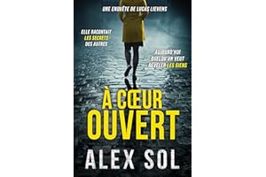 À cœur ouvert (Les enquêtes d'Elise Duromain et Lucas Lievens) (French Edition)