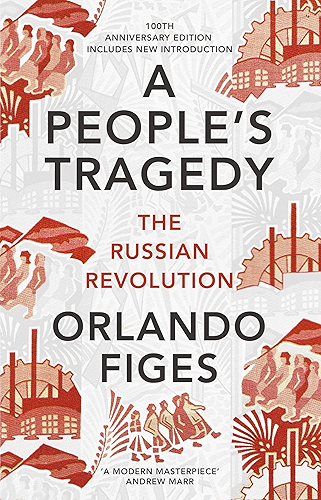Download A People's Tragedy: The Russian Revolution – centenary edition with new introduction (English Edition) PDF