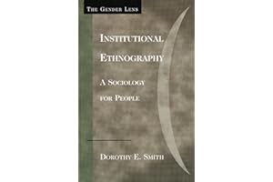 Institutional Ethnography: A Sociology for People (Gender Lens)