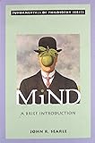 Mind: A Brief Introduction (Fundamentals of Philosophy Series)