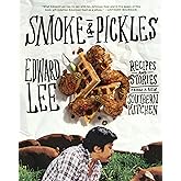 Smoke and Pickles: Recipes and Stories from a New Southern Kitchen