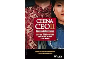 China CEO II: Voices of Experience from 25 Top Executives Leading MNCs in China
