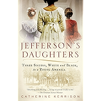 Jefferson's Daughters: Three Sisters, White and Black, in a Young America book cover
