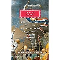 Reflections on the Revolution in France and Other Writings: Edited and Introduced by Jesse Norman (Everyman's Library Classic