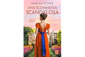 Una scommessa scandalosa (Duchi e segreti Vol. 4) (Italian Edition)