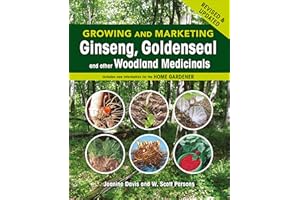 Growing and Marketing Ginseng, Goldenseal and other Woodland Medicinals