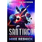 Santiago: A Myth of the Far Future (The Santiago Saga)
