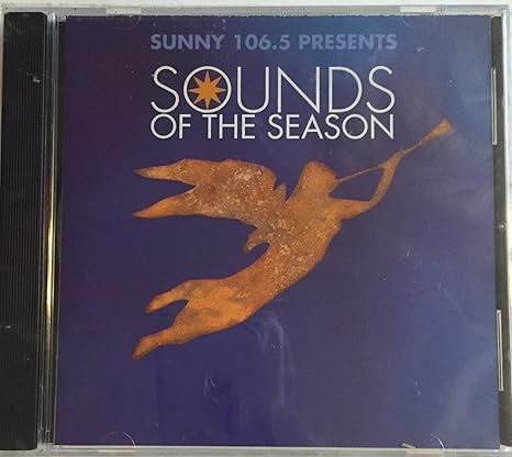- Sunny 106.5 Present : Sounds of the Season - Sounds of Christmas