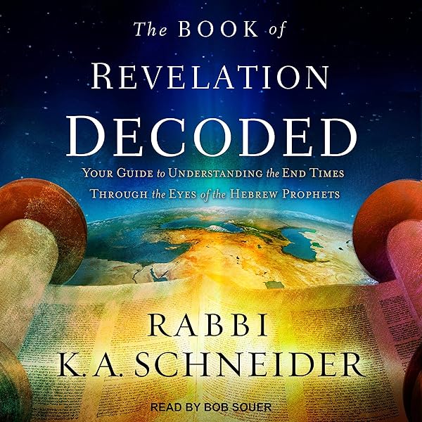 Amazon Com The Book Of Revelation Decoded Your Guide To Understanding The End Times Through The Eyes Of The Hebrew Prophets Audible Audio Edition Rabbi K A Schneider Mike Bickle Foreword Bob Souer