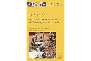 Le manioc, entre culture alimentaire et filière agro-industrielle (Agricultures tropicales en poche) (French Edition)