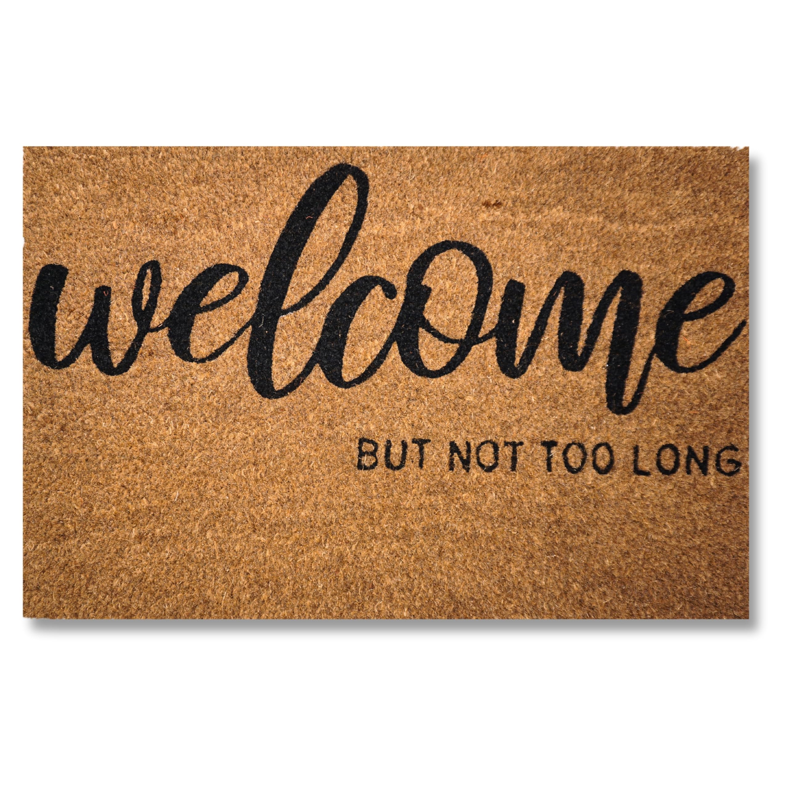 Koko Doormats Natural Coir Door Mat “Welcome but not too Long” | Non-Slip PVC Backing Welcome Mat for Indoor & Outdoor Use | 60x40 cm Entryway Rug | Durable & Funny Front Door Mat