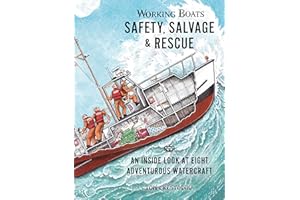 Working Boats: Safety, Salvage, and Rescue: An Inside Look at Eight Adventurous Watercraft