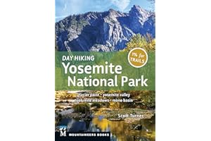 Day Hiking: Yosemite National Park: Glacier Point * Yosemite Valley * Tuolumne Meadows * Mono Basin