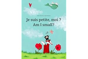 Je suis petite, moi ? Am I small?: Un livre d'images pour les enfants (Edition bilingue français-anglais) (anglais : 💬💬 bil