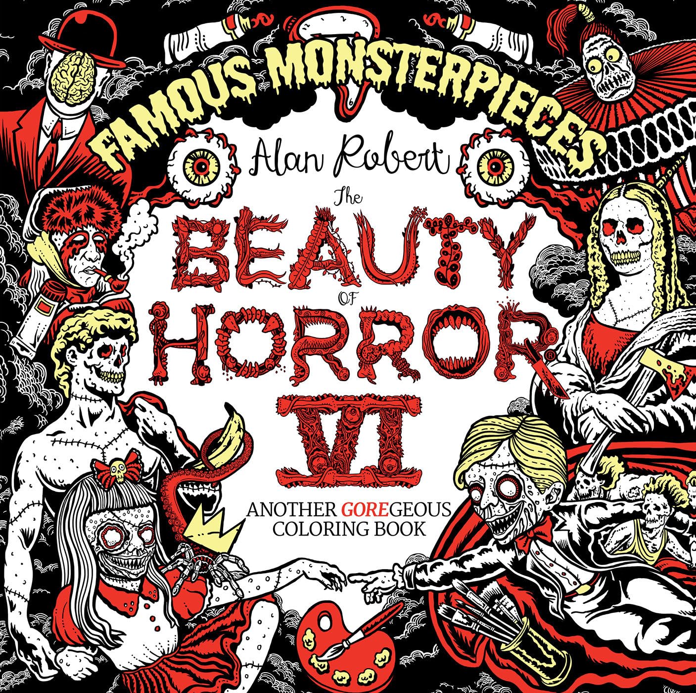 The Beauty of Horror 6: Famous Monsterpieces Coloring Book The Beauty of Horror 6: Famous Monsterpieces Coloring Book Paperback