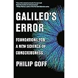 Galileo's Error: Foundations for a New Science of Consciousness