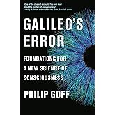 Galileo's Error: Foundations for a New Science of Consciousness