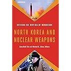 North Korea and Nuclear Weapons: Entering the New Era of Deterrence