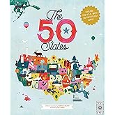 The 50 States: Explore the U.S.A. with 50 fact-filled maps!